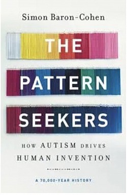 The Pattern Seekers: How Autism Drives Human Invention